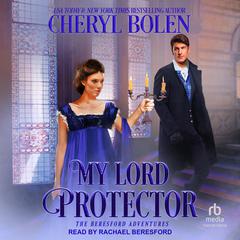 My Lord Protector by Cheryl Bolen audiobook