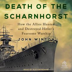 Death of the Scharnhorst by John Winton audiobook