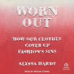 Worn Out by Alyssa Hardy audiobook