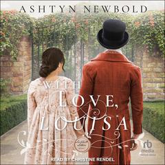 With Love, Louisa by Ashtyn Newbold audiobook