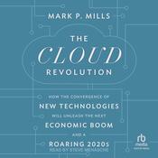 The Cloud Revolution by  Mark P. Mills audiobook