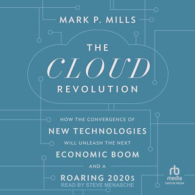 The Cloud Revolution by Mark P. Mills audiobook