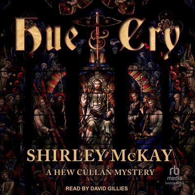 Hue & Cry by Shirley McKay audiobook