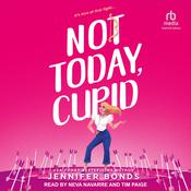 Not Today, Cupid by  Jennifer Bonds audiobook