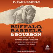 Buffalo, Barrels, & Bourbon by  F. Paul Pacult audiobook