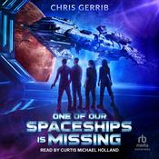 One of Our Spaceships is Missing by  Chris Gerrib audiobook