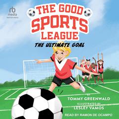 The Ultimate Goal by Tommy Greenwald audiobook
