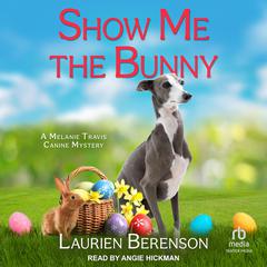 Show Me the Bunny by Laurien Berenson audiobook