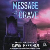 MESSAGE in the GRAVE by  Dawn Merriman audiobook