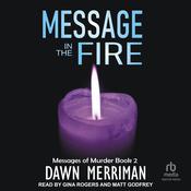 MESSAGE in the FIRE by  Dawn Merriman audiobook