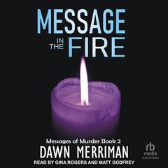 MESSAGE in the FIRE by Dawn Merriman audiobook
