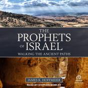 The Prophets of Israel by  James K. Hoffmeier audiobook