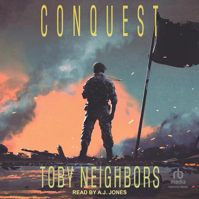 Conquest by Toby Neighbors audiobook
