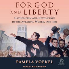 For God and Liberty by Pamela Voekel audiobook
