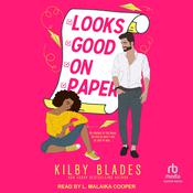 Looks Good on Paper by  Kilby Blades audiobook