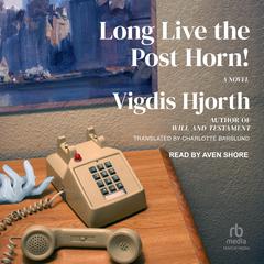 Long Live the Post Horn! by Vigdis Hjorth audiobook