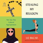 Stealing My Religion by  Liz Bucar audiobook