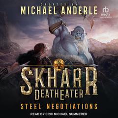 Steel Negotiations by Michael Anderle audiobook