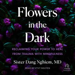 Flowers in the Dark by Sister Dang Nghiem audiobook