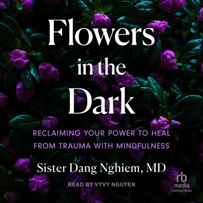 Flowers in the Dark by Sister Dang Nghiem audiobook