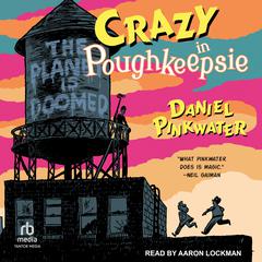 Crazy in Poughkeepsie by Daniel Pinkwater audiobook