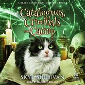 Catalogues, Criminals and Catnip by  Skye Sullivan audiobook