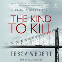 The Kind to Kill by Tessa Wegert audiobook