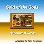 Gold of the Gods by  Arthur B. Reeve audiobook