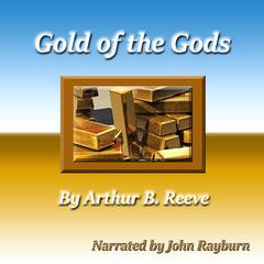 Gold of the Gods by Arthur B. Reeve audiobook