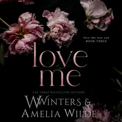 Love Me by Amelia Wilde audiobook