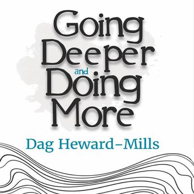 Going Deeper and Doing More by Dag Heward-Mills audiobook