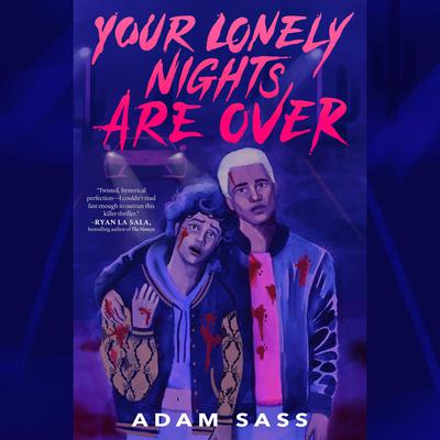 Your Lonely Nights Are Over by Adam Sass audiobook