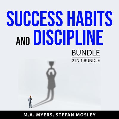 Success Habits and Discipline Bundle, 2 in 1 Bundle by Stefan Mosley audiobook