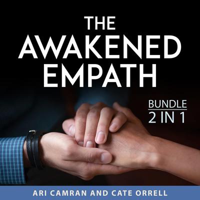 The Awakened Empath Bundle, 2 in 1 Bundle: by Ari Camran audiobook