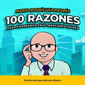 100 Razones para emprender en el Mercadeo en Red by  Mario Rodríguez Padrés audiobook