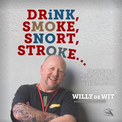 Drink Smoke Snort Stroke by David Downs audiobook