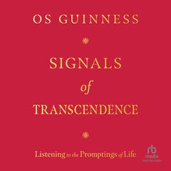 Signals of Transcendence by Os Guinness audiobook