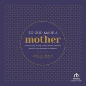 So God Made a Mother by  Leslie Means audiobook