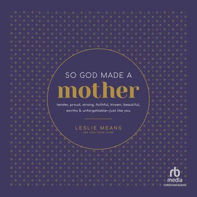 So God Made a Mother by Leslie Means audiobook