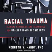 Racial Trauma by  Kenneth V. Hardy PhD audiobook