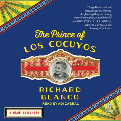 The Prince of los Cocuyos by Richard Blanco audiobook