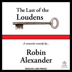 The Last of the Loudens by Robin Alexander audiobook