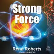 Strong Force by  René Roberts audiobook