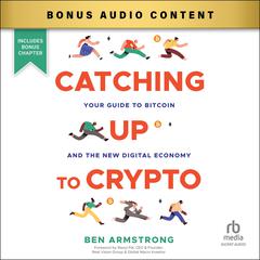 Catching Up to Crypto by Ben Armstrong audiobook