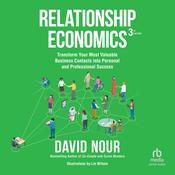 Relationship Economics, 3rd Edition by  David Nour audiobook