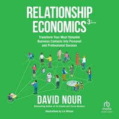 Relationship Economics, 3rd Edition by David Nour audiobook