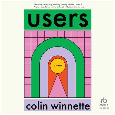Users by Colin Winnette audiobook