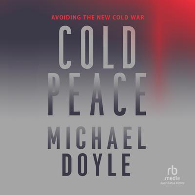 Cold Peace by Michael W. Doyle audiobook