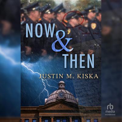 Now & Then by Justin M. Kiska audiobook