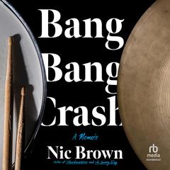 Bang Bang Crash by Nic Brown audiobook